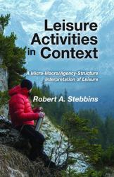 Leisure Activities in Context : A Micro-Macro/Agency-Structure Interpretation of Leisure