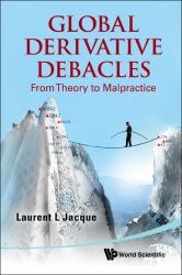 Global Derivatives Debacles : From Theory to Malpractice