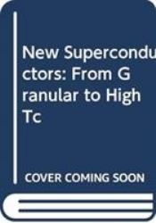 New Superconductors : From Granular to High Tc