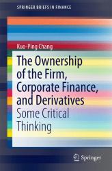 The Ownership of the Firm, Corporate Finance, and Derivatives : Some Critical Thinking