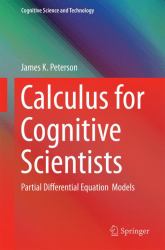 Calculus for Cognitive Scientists : Partial Differential Equation Models