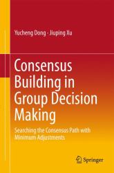 Consensus Building in Group Decision Making : Searching the Consensus Path with Minimum Adjustments