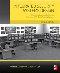 Integrated Security Systems Design : A Complete Reference for Building Enterprise-Wide Digital Security Systems