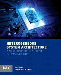 Heterogeneous System Architecture : A New Compute Platform Infrastructure