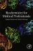 Biochemistry for Medical Professionals