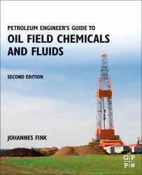 Petroleum Engineer's Guide to Oil Field Chemicals and Fluids