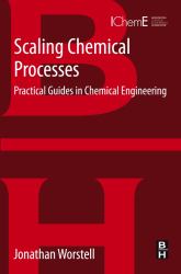 Scaling Chemical Processes : Practical Guides in Chemical Engineering