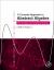 A Concrete Approach to Abstract Algebra : From the Integers to the Insolvability of the Quintic