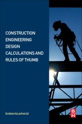 Construction Engineering Design Calculations and Rules of Thumb