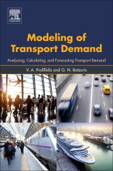 Modeling of Transport Demand : Analyzing, Calculating, and Forecasting Transport Demand