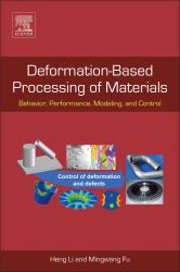 Deformation-Based Processing of Materials : Behavior, Performance, Modeling, and Control