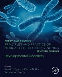 Emery and Rimoin's Principles and Practice of Medical Genetics and Genomics : Developmental Disorders