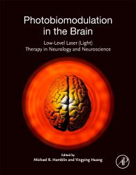 Photobiomodulation in the Brain : Low-Level Laser (Light) Therapy in Neurology and Neuroscience