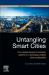 Untangling Smart Cities : From Utopian Dreams to Innovation Systems for a Technology-Enabled Urban Sustainability