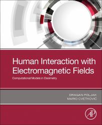 Human Interaction with Electromagnetic Fields : Computational Models in Dosimetry