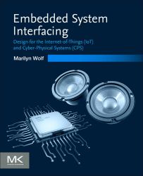 Embedded System Interfacing : Design for the Internet-Of-Things (IoT) and Cyber-Physical Systems (CPS)