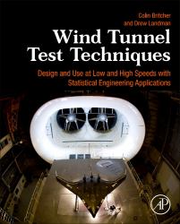 Wind Tunnel Test Techniques : Design and Use at Low and High Speeds with Statistical Engineering Applications