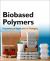 Biobased Polymers : Properties and Applications in Packaging