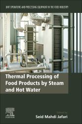 Thermal Processing of Food Products by Steam and Hot Water : Unit Operations and Processing Equipment in the Food Industry