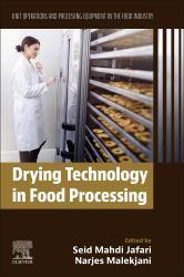 Drying Technology in Food Processing : Unit Operations and Processing Equipment in the Food Industry