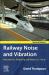 Railway Noise and Vibration : Mechanisms, Modelling, and Means of Control