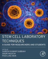 Stem Cell Laboratory Techniques : A Guide for Researchers and Students