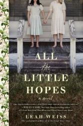 All the Little Hopes : A Novel