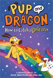 How to Catch Graphic Novels: How to Catch a Unicorn : A Graphic Novel