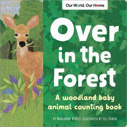 Over in the Forest : A Woodland Animal Nature Book