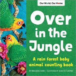 Over in the Jungle : A Rain Forest Baby Animal Counting Book