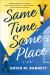 Same Time, Same Place : A Novel