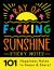 Ray of F*cking Sunshine Sticky Notes : 101 Happiness Notes to Swear and Share