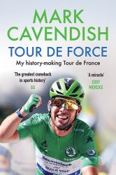 Tour de Force : My History-Making Tour de France