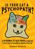 Is Your Cat a Psychopath? : A Personality Quiz Book to Find Out If Your Cat Is Pussolini or Mother Purresa