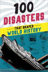 100 Disasters That Shaped World History