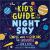 A Kid's Guide to the Night Sky : Simple Ways to Explore the Universe