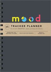 Mood Tracker Undated Planner : Understand Your Emotional Patterns; Create Healthier Mindsets; Unlock a Happier You!