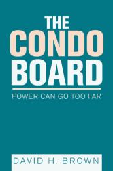 The Condo Board : Power Can Go Too Far