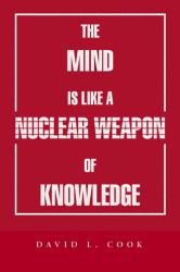 The Mind Is Like a Nuclear Weapon of Knowledge