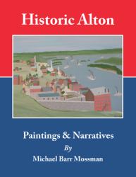 Historic Alton : Paintings & Narratives