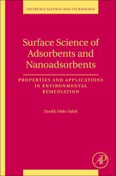 Surface Science of Adsorbents and Nanoadsorbents : Properties and Applications in Environmental Remediation