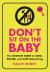 Don't Sit on the Baby, 2nd Edition : The Ultimate Guide to Sane, Skilled, and Safe Babysitting