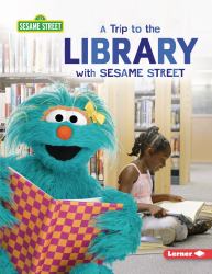 A Trip to the Library with Sesame Street ®