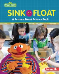 Sink or Float : A Sesame Street ® Science Book