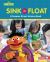 Sink or Float : A Sesame Street ® Science Book