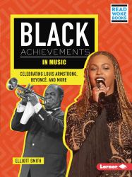 Black Achievements in Music : Celebrating Louis Armstrong, Beyoncé, and More