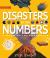 Disasters by the Numbers : A Book of Infographics