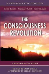 The Consciusness Revolution : A Transatalntic Dialogue