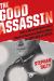 The Good Assassin : How a Mossad Agent and a Band of Survivors Hunted down the Butcher of Latvia