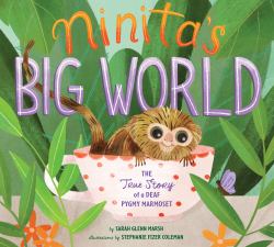 Ninita's Big World : The True Story of a Deaf Pygmy Marmoset